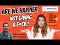 Ep200: Are We Happier Not Giving A F*ck? /With Kendel Christensen