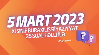 5 mart 2023 XI Sinif Buraxılış imtahanı #riyaziyyat suallarının izahı