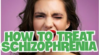How To Treat Schizophrenia | Schizophrenia | Bipolar | Bipolar 1 | Bipolar Disorder | Mental Health