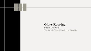 Glory Roaring Drums Tutorial // Fresh Life Worship