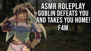 [ASMR Roleplay] Goblin Girl Beats You and Takes You Home! [F4M]