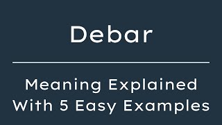 What Does Debar Mean? Debar Meaning in English With 5 Example Sentences