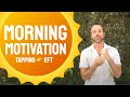 Morning Motivation Tapping 👉 EFT Tapping Videos 👉 Have a Great Day