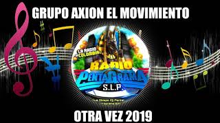 OTRA VEZ 2019 - GRUPO AXION EL MOVIMIENTO - CUMBIAS SONIDERAS LIMPIAS 2019