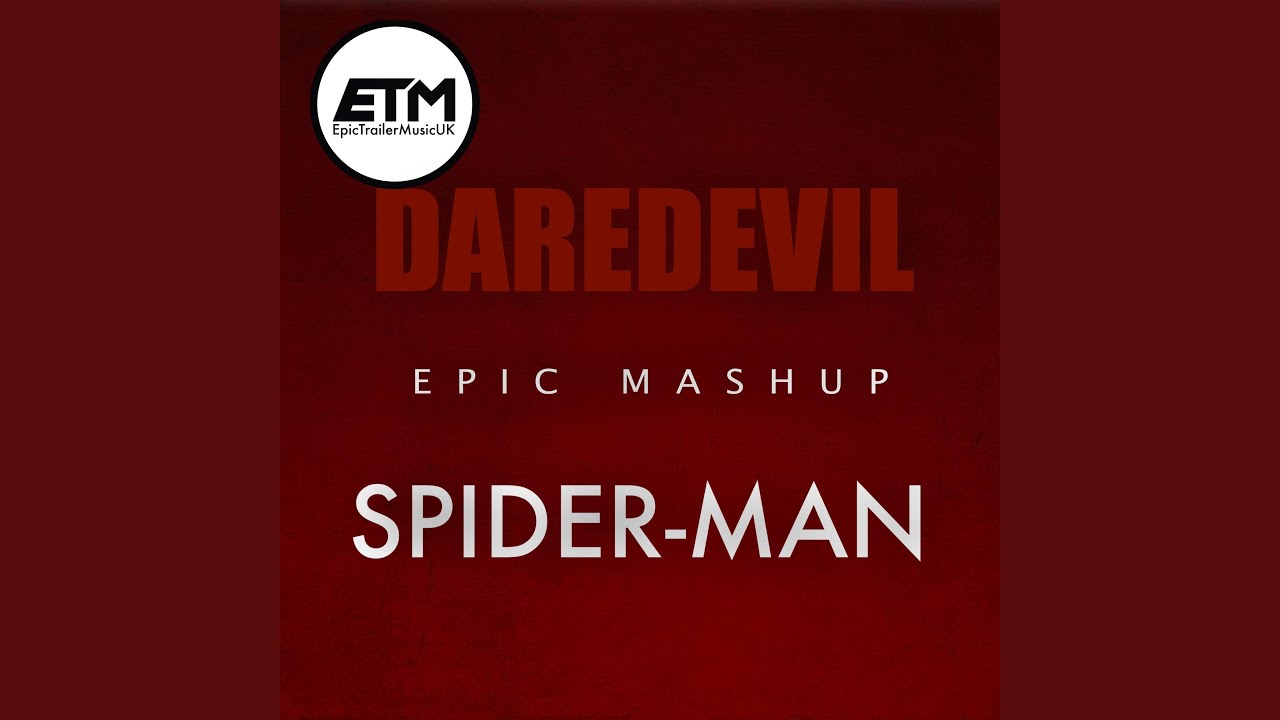 Spider Man Daredevil Theme Epic Mashup Youtube Music