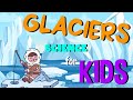 What are Glaciers | Science for Kids