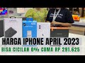 UPDATE HARGA IPHONE APRIL 2023 DAN BISA BELI DENGAN CICILAN 0% SAMPAI 24 BULAN CUMA 200 RIBUAN