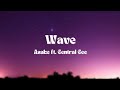 @ASAKEMUSIC X @CentralCee - Wave (Lyrics)