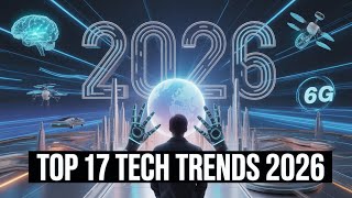Top 17 New Technology Trends That Will Define 2026 | Future Tech Predictions You Must Know