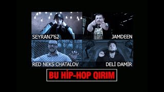 SEYRAN7'62, JAMDEEN, RED NEKS CHATALOV, DELİ DAMİR - BU HİP-HOP QIRIM