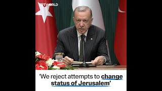 Türkiye rejects attempts to change status of Jerusalem, Erdogan