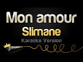Slimane - Mon amour (Karaoke Version)