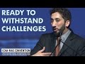 Ready To Withstand Challenges By Nouman Ali Khan (icna-mas Convention)