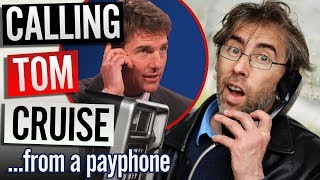 Calling Tom Cruise From a Payphone