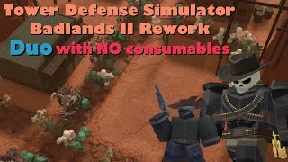 Duo Badlands II (2) Rework with NO Consumables (Tower Defense Simulator)