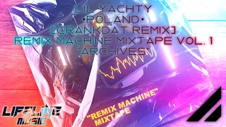 Lil Yachty - Poland [Crankdat Remix] | REMIX MACHINE MIXTAPE VOL. 1 ARCHIVES