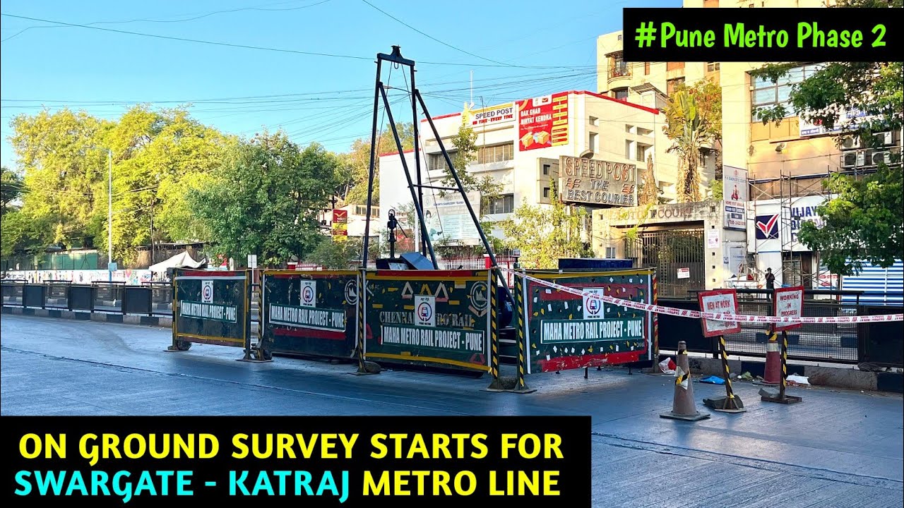 Pune Metro Vlog 332 - On Ground Survey Starts For Swargate - Katraj ...