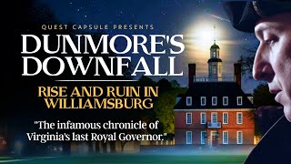 Dunmore’s Downfall | Rise and Ruin in Colonial Williamsburg (2025) Virginia’s Last Royal Governor