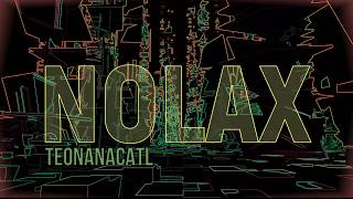 Nolax - Teonanacatl