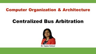 Centralized Bus Arbitration || Computer Organization and Architecture