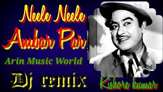 Neele Neele Ambar Par | Kishore Kumar | Neele Neele Ambar Par remix | Kishore Kumar song remix |
