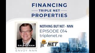 Financing Triple Net Properties with Expert Ralph Cram - Nothing But Net - NNN 014