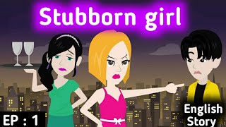 Stubborn girl part 1 | English story | English learning  | Animated stories | Sunshine English