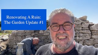 Renovating A Ruin: The Garden Update #1 / Rinnovare una rovina: l'aggiornamento del giardino #1