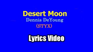 Desert Moon - Dennis De Young (Lyrics Video)