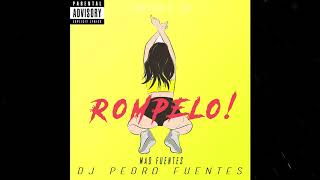 DJ Pedro Fuentes - Rompelo (Feat. Mad Fuentes)