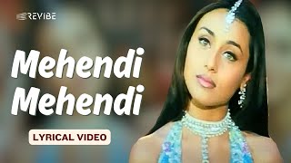 Mehendi Mehendi (Official Lyric Video) | Alka Yagnik | Ajay, Rani, Sonali | Chori Chori