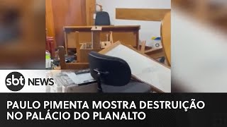 Paulo Pimenta mostra destruição no Palácio do Planalto