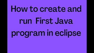 How To Write First Code In Eclipse | Hello World Program In Eclipse| Eclipse Tutorial |Java Tutorial