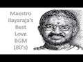 Ilayaraja Best Love BGM (80's)