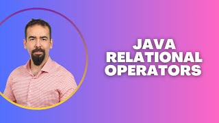 #12 Java Relational Operators