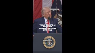 Trump honors 13 US service members killed in Iran war