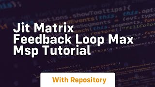 jit matrix feedback loop max msp tutorial