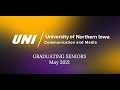 University of Northern Iowa Department of Communication and Media Spring 2021 Graduation Slideshow