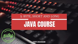 Byte, Short and Long in Java Tamil | Java Step by Step | Vanakam Java.