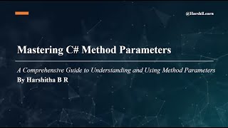 Part 16 - C# Tutorial - Mastering Method Parameters in C#