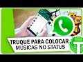 Truque para colocar musicas no Status do WhatsApp - SEM APLICATIVOS