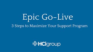 Epic Go-Live: Maximizing Your Support Program