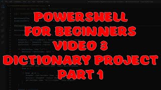 PowerShell for Beginners: Video 3 (Create a Dictionary Part 1)