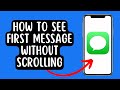 How To See First iMessage Without Scrolling