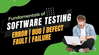 Software Testing fundamental | Terms and terminologies in Testing | Error Bug Defect Fault Failure