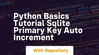 Python basics tutorial sqlite primary key auto increment