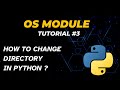 How to Change Directories in Python | Tutorial 3 | OS Module | Python