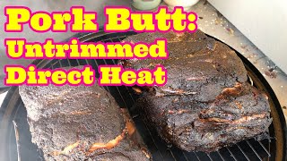 Pork Butt - Untrimmed Direct Heat - Chris Allingham - The Virtual Weber Bullet