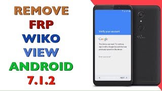 FRP WIKO VIEW / BYPASS GOOGLE ACCOUNT WIKO VIEW / ANDROID 7.1.2