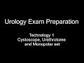 UroTechnology; Cystoscope; Urethrotome; Monopolar TURP; Urology FRCS Exam preparation; Viva practice